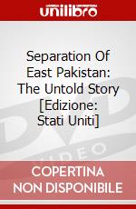 Separation Of East Pakistan: The Untold Story [Edizione: Stati Uniti] dvd