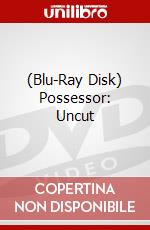 (Blu-Ray Disk) Possessor: Uncut brd