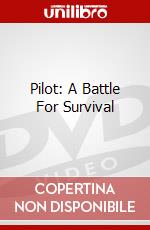 Pilot: A Battle For Survival dvd