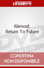 Alienoid: Return To Future dvd