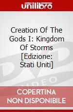 Creation Of The Gods I: Kingdom Of Storms [Edizione: Stati Uniti] dvd