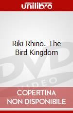 Riki Rhino. The Bird Kingdom dvd
