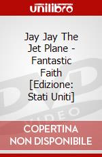 Jay Jay The Jet Plane - Fantastic Faith [Edizione: Stati Uniti] dvd