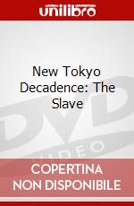 New Tokyo Decadence: The Slave dvd