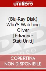 (Blu-Ray Disk) Who'S Watching Oliver [Edizione: Stati Uniti] brd