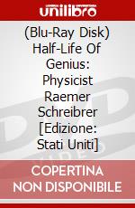 (Blu-Ray Disk) Half-Life Of Genius: Physicist Raemer Schreibrer [Edizione: Stati Uniti] brd