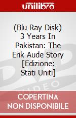 (Blu Ray Disk) 3 Years In Pakistan: The Erik Aude Story [Edizione: Stati Uniti] dvd