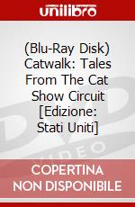(Blu-Ray Disk) Catwalk: Tales From The Cat Show Circuit [Edizione: Stati Uniti] brd