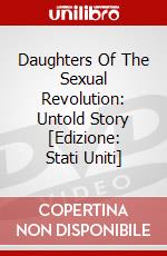 Daughters Of The Sexual Revolution: Untold Story [Edizione: Stati Uniti] dvd