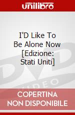 I'D Like To Be Alone Now [Edizione: Stati Uniti] dvd