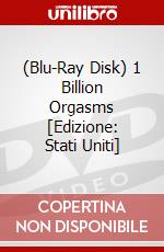 (Blu-Ray Disk) 1 Billion Orgasms [Edizione: Stati Uniti] brd