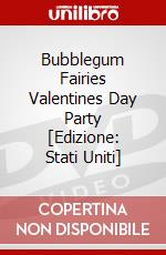 Bubblegum Fairies Valentines Day Party [Edizione: Stati Uniti] dvd