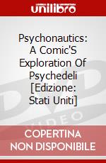 Psychonautics: A Comic'S Exploration Of Psychedeli [Edizione: Stati Uniti] dvd