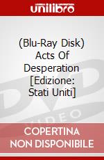 (Blu-Ray Disk) Acts Of Desperation [Edizione: Stati Uniti] brd