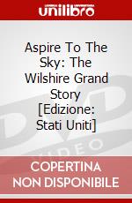 Aspire To The Sky: The Wilshire Grand Story [Edizione: Stati Uniti] film in dvd di Gravitas Ventures