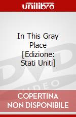 In This Gray Place [Edizione: Stati Uniti] dvd