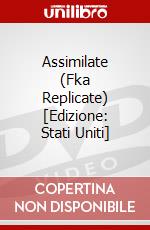 Assimilate (Fka Replicate) [Edizione: Stati Uniti] dvd