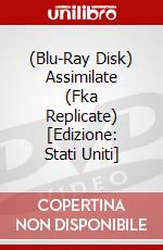 (Blu-Ray Disk) Assimilate (Fka Replicate) [Edizione: Stati Uniti] brd