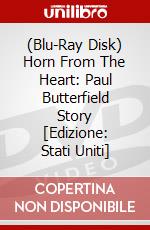 (Blu-Ray Disk) Horn From The Heart: Paul Butterfield Story [Edizione: Stati Uniti] brd