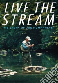 Live The Stream: Story Of Joe Humphreys [Edizione: Stati Uniti] dvd