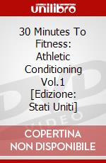 30 Minutes To Fitness: Athletic Conditioning Vol.1 [Edizione: Stati Uniti] dvd