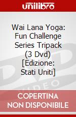 Wai Lana Yoga: Fun Challenge Series Tripack (3 Dvd) [Edizione: Stati Uniti] dvd
