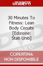 30 Minutes To Fitness: Lean Body Circuits [Edizione: Stati Uniti] dvd