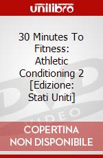 30 Minutes To Fitness: Athletic Conditioning 2 [Edizione: Stati Uniti] dvd