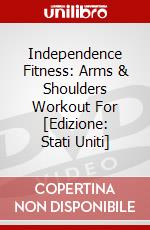 Independence Fitness: Arms & Shoulders Workout For [Edizione: Stati Uniti] dvd