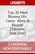 Top 20 Mind Blowing Ufo Cases: Aliens & Biggest [Edizione: Stati Uniti] dvd