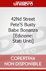 42Nd Street Pete'S Busty Babe Bonanza [Edizione: Stati Uniti] dvd