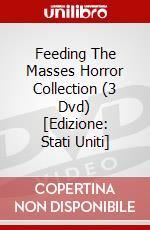 Feeding The Masses Horror Collection (3 Dvd) [Edizione: Stati Uniti] dvd