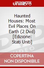 Haunted Houses: Most Evil Places On Earth (2 Dvd) [Edizione: Stati Uniti] dvd