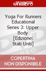 Yoga For Runners Educational Series 3: Upper Body [Edizione: Stati Uniti] dvd
