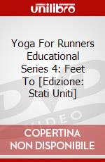 Yoga For Runners Educational Series 4: Feet To [Edizione: Stati Uniti] dvd