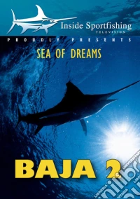Inside Sportfishing: Baja 2 - Sea Of Dreams [Edizione: Stati Uniti] dvd