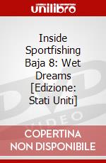 Inside Sportfishing Baja 8: Wet Dreams [Edizione: Stati Uniti] dvd