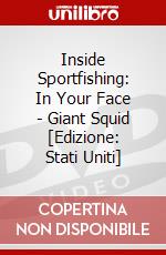 Inside Sportfishing: In Your Face - Giant Squid [Edizione: Stati Uniti] dvd