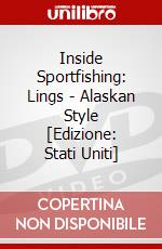 Inside Sportfishing: Lings - Alaskan Style [Edizione: Stati Uniti] dvd