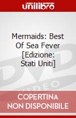 Mermaids: Best Of Sea Fever [Edizione: Stati Uniti] dvd
