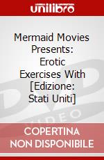 Mermaid Movies Presents: Erotic Exercises With [Edizione: Stati Uniti] dvd