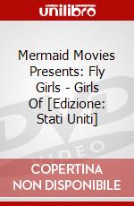 Mermaid Movies Presents: Fly Girls - Girls Of [Edizione: Stati Uniti] dvd