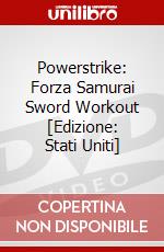 Powerstrike: Forza Samurai Sword Workout [Edizione: Stati Uniti] dvd