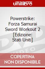 Powerstrike: Forza Samurai Sword Workout 2 [Edizione: Stati Uniti] dvd