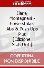 Ilaria Montagnani - Powerstrike: Abs & Push-Ups Plus [Edizione: Stati Uniti] dvd