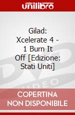 Gilad: Xcelerate 4 - 1 Burn It Off [Edizione: Stati Uniti] dvd