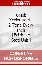 Gilad: Xcelerate 4 - 2 Tone Every Inch [Edizione: Stati Uniti] dvd