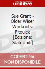 Sue Grant - Older Wiser Workouts: Fitquick [Edizione: Stati Uniti] dvd