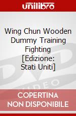 Wing Chun Wooden Dummy Training Fighting [Edizione: Stati Uniti] dvd