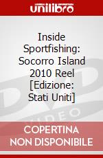 Inside Sportfishing: Socorro Island 2010 Reel [Edizione: Stati Uniti] dvd